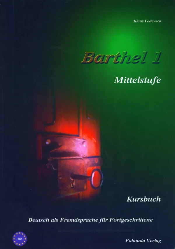 جلد کتاب Barthel 1 - Deutsch für Fortgeschrittene Mittelstufe B2