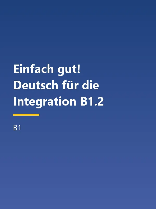 جلد کتاب Einfach gut Deutsch für die Integration B1 2